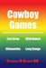 Cowboy Games by Richard M. Beloin