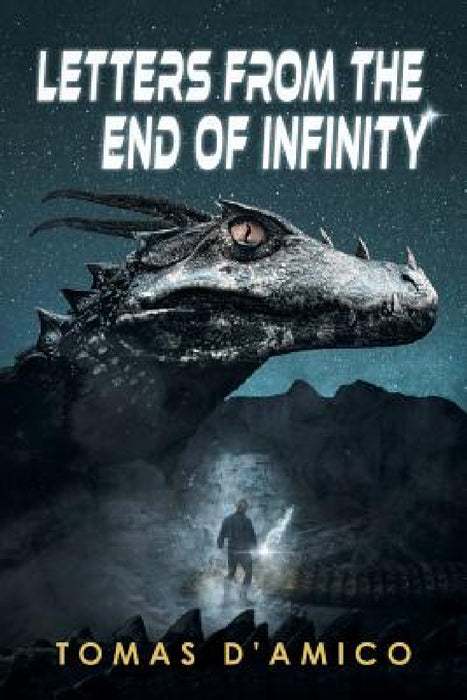 Letters from the End of Infinity by Tomas D'Amico