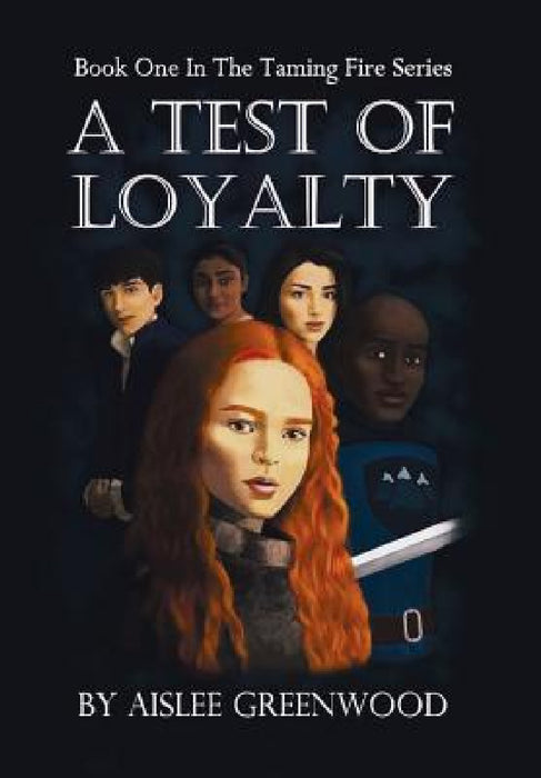 A Test of Loyalty: The Taming Fire Series by Aislee Greenwood