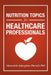 Nutrition Topics for Healthcare Professionals by Manouchehr Saljoughian Pharmd