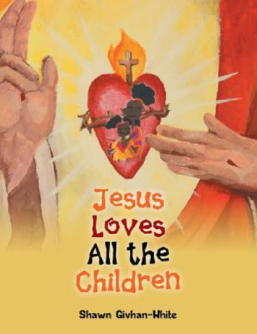 Jesus Loves All the Children by Shawn Givhan-White