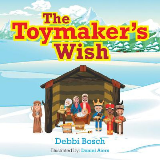 The Toymaker'S Wish by Debbi Bosch