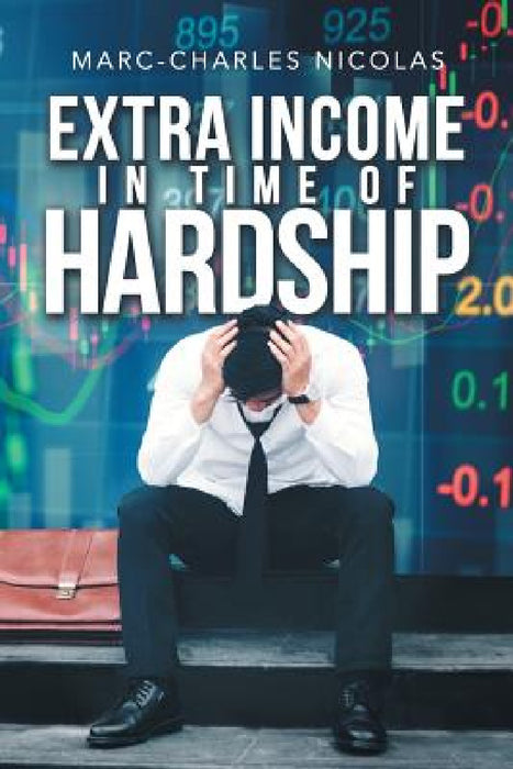 Extra Income in Time of Hardship by Marc-Charles Nicolas