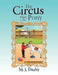 The Circus Pony; Le Poney Du Cirque by M. J. Darby