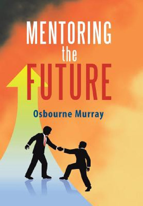 Mentoring the Future by Osbourne Murray