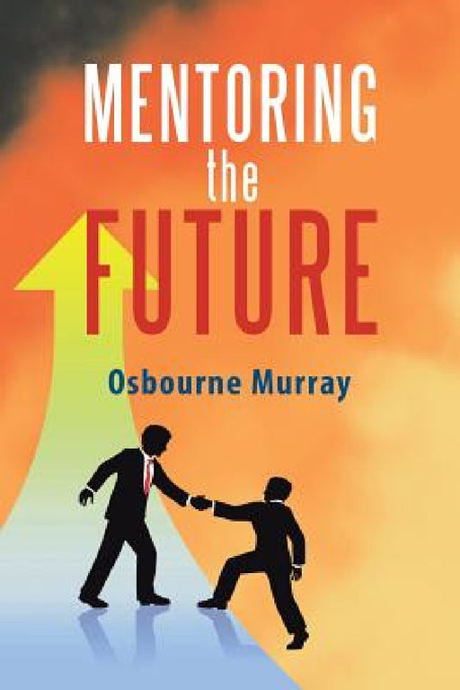 Mentoring the Future by Osbourne Murray