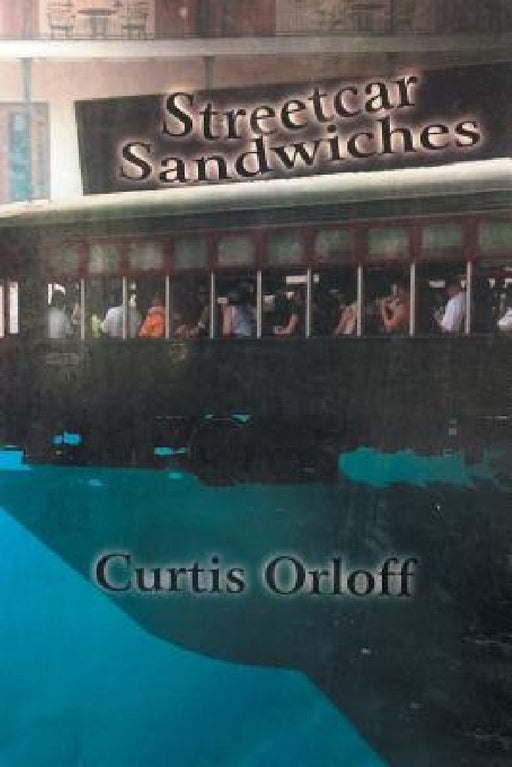 Streetcar Sandwiches by Curtis Orloff