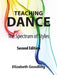 Teaching Dance: The Spectrum of Styles by Elizabeth Goodling