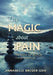 The Magic About Pain: How Facing Your Pain Can Transform Your Life by Annabelle Breuer-Udo