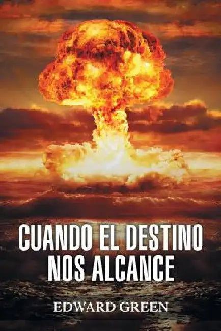 Cuando El Destino Nos Alcance by Green, Edward
