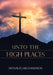 Unto the High Places by Donald Richardson