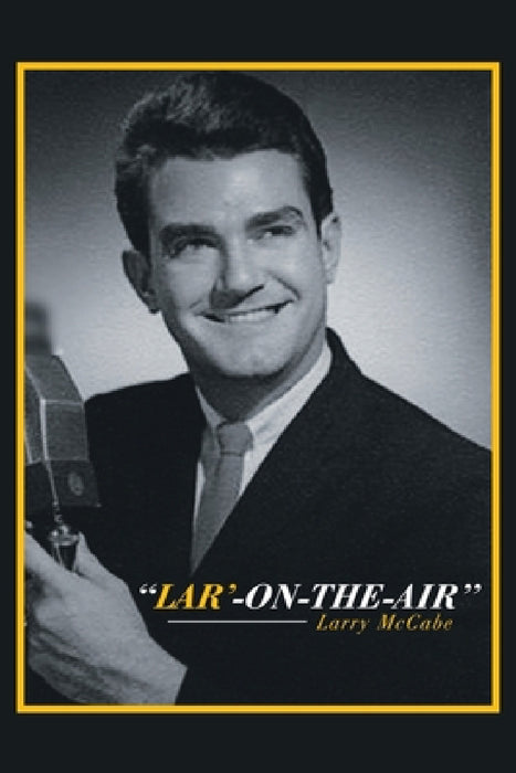 "Lar'-On-The-Air" by Larry McCabe