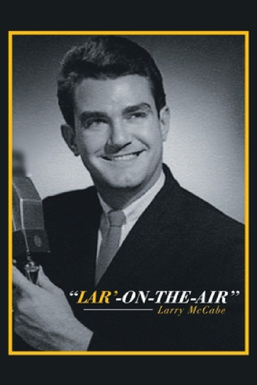 "Lar'-On-The-Air" by Larry McCabe