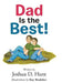 Dad Is the Best! by Kay Bradsher, Joshua D. Hunt