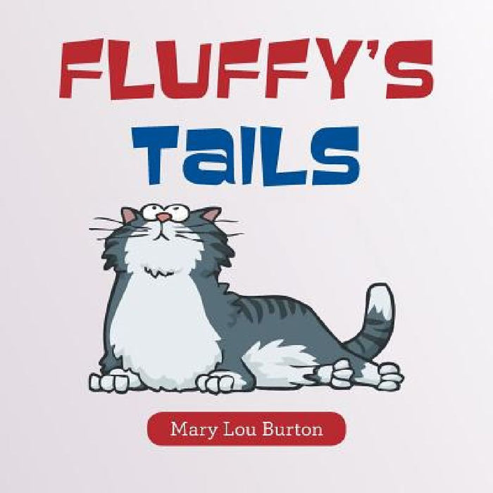 Fluffy's Tails by Mary Lou Burton