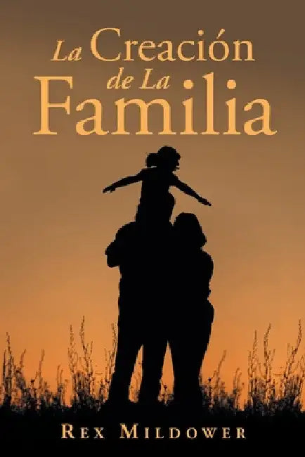 La Creación De La Familia by Rex Mildower