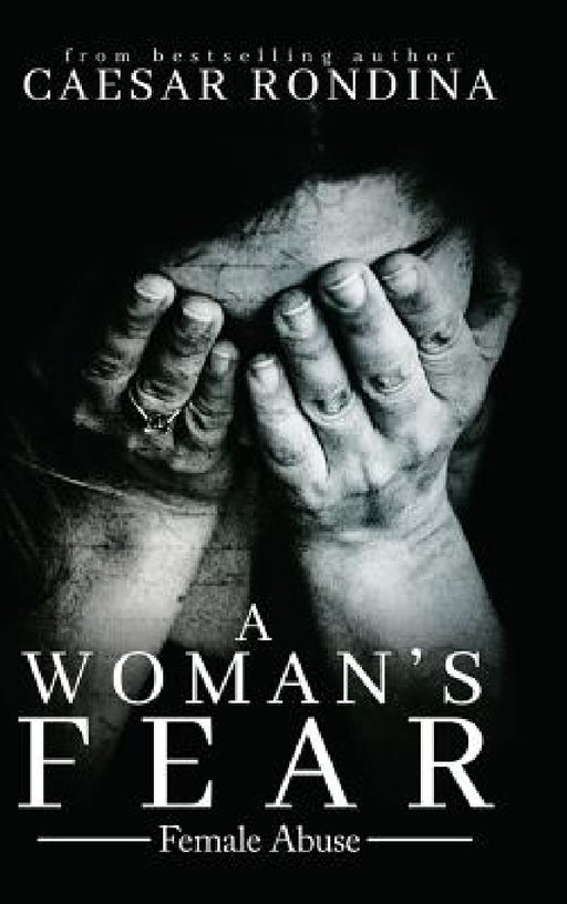 A Woman's Fear: Female Abuse by Caesar Rondina