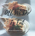All We Do Is Eat: Recipes from the Rawah Ranch Kitchen by Ford Martin