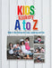 Kids Kookery a to Z: Kids in the Kitchen for Easy Learning and Fun by Cheryl A. Gray
