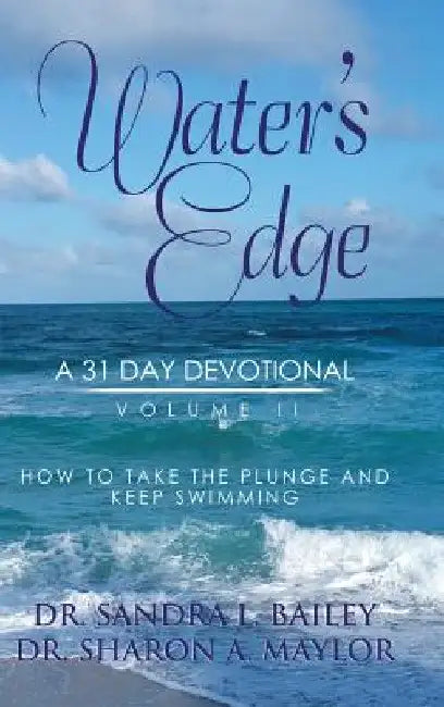 Water's Edge: A 31-Day Devotional, Volume 2 by Sandra L. Bailey