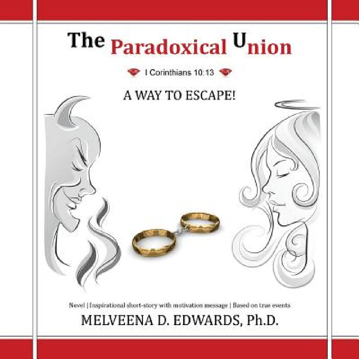 The Paradoxical Union: A Way to Escape! by Melveena D. Edwards