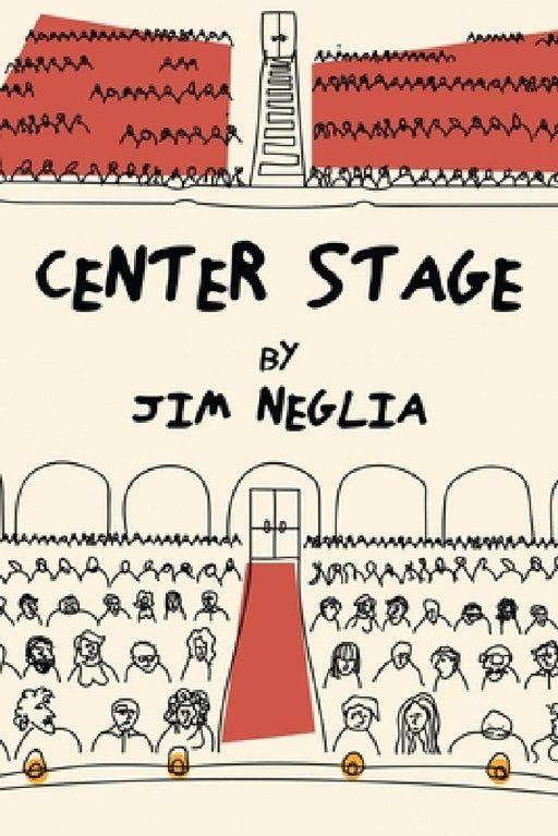 Center Stage by Jim Neglia