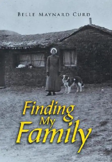 Finding My Family by Belle Maynard Curd