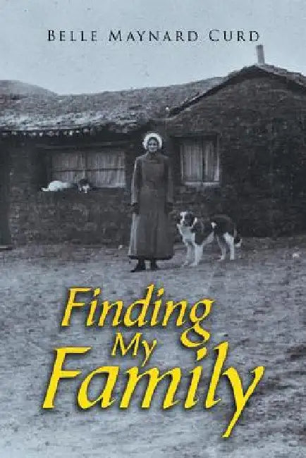 Finding My Family by Belle Maynard Curd