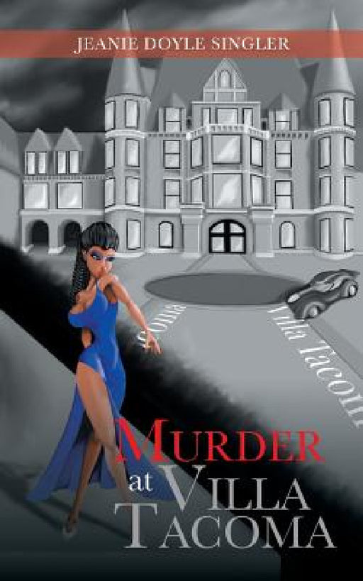 Murder at Villa Tacoma by Jeanie Doyle Singler