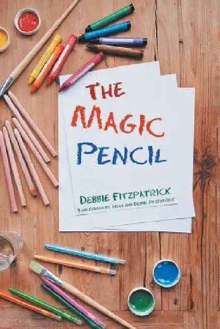 The Magic Pencil by Debbie Fitzpatrick