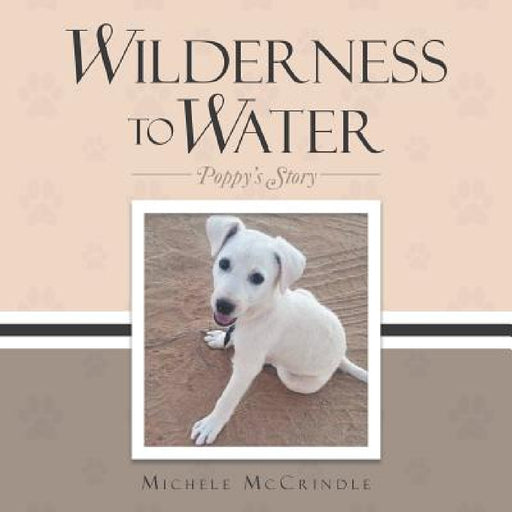 Wilderness to Water: Poppy's Story by Michele McCrindle