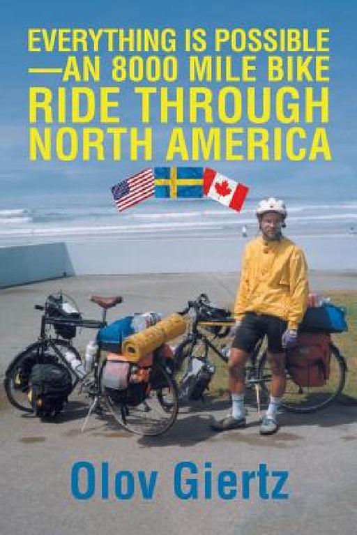 Everything Is Possible-an 8000 Mile Bike Ride Through North America by Olov Giertz