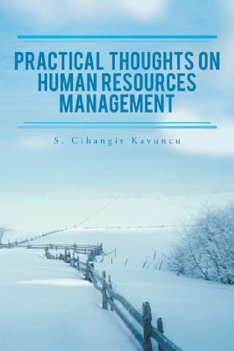 Practical Thoughts on Human Resources Management by S. Cihangir Kavuncu