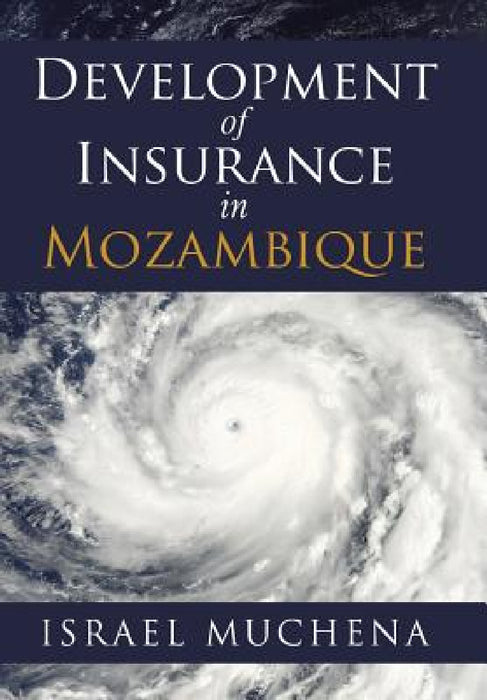 Development of Insurance in Mozambique by Israel Muchena