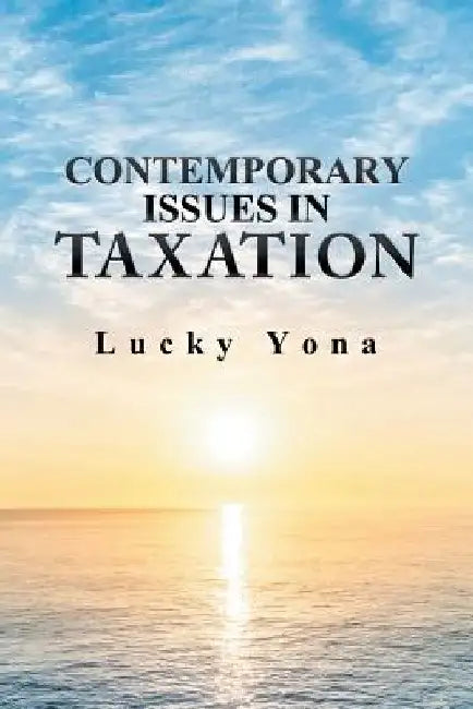 Contemporary Issues in Taxation by Lucky Yona