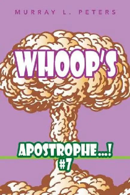 Whoop'S Apostrophe . . . ! #7 by Murray L. Peters