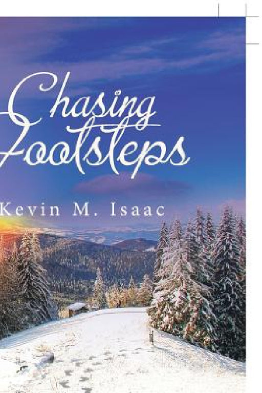 Chasing Footsteps by Kevin M. Isaac