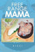 Free Range Mama by Kizzi
