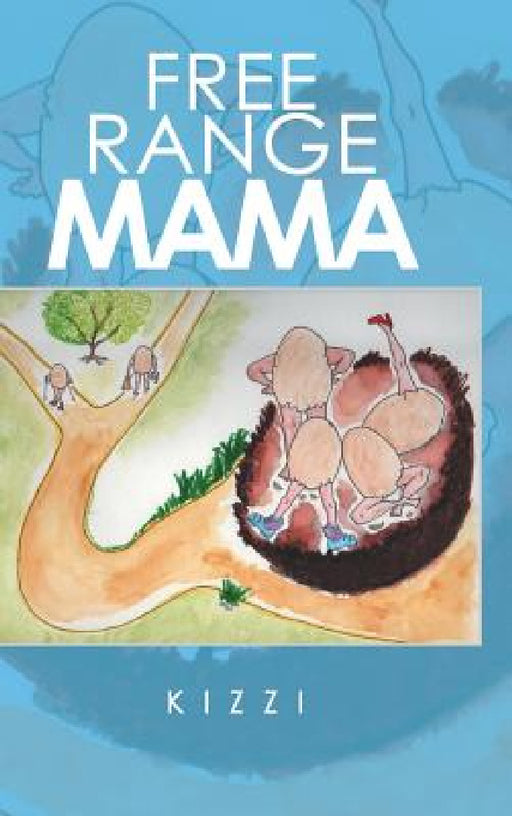 Free Range Mama by Kizzi