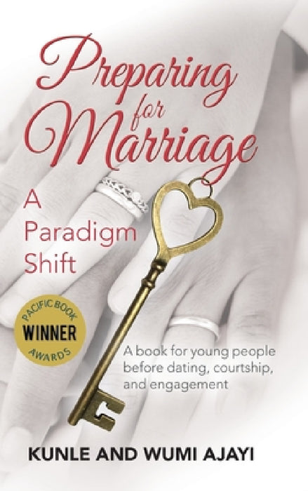 Preparing for Marriage: A Paradigm Shift by Wumi Ajayi, Kunle Ajayi