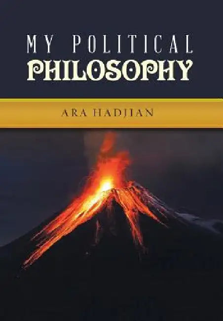 My Political Philosophy by Ara Hadjian