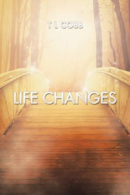 Life Changes by T. L. Cobb