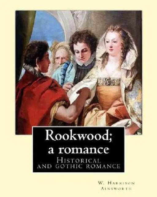 Rookwood; a romance. By: W. Harrison Ainsworth, illustrated By: George Cruikshank and By: Sir John Gilbert RA.: Historical and gothic romance by George Cruikshank