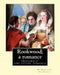 Rookwood; a romance. By: W. Harrison Ainsworth, illustrated By: George Cruikshank and By: Sir John Gilbert RA.: Historical and gothic romance by George Cruikshank