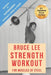 Bruce Lee Strength Workout For Muscles Of Steel by Alan Radley