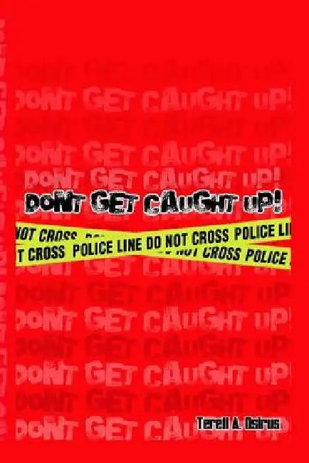 Don't Get Caught Up! by Iesha Murphy
