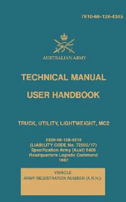 Technical Manual User Handbook Truck, Utility, Lightweight, MC2: 7610-66-128-4345 by Australian Army