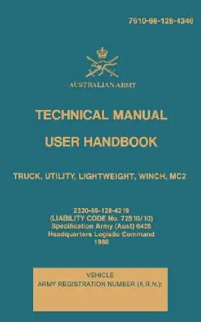 Technical Manual User Handbook Truck, Utility, Lightweight, Winch, MC2: 7610-66-128-4346 by Australian Army