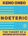 NOETERIC 2 - Der Mind als Agent der Evolution: Die Theorie einer modernen Mystik by Oneo, Keno
