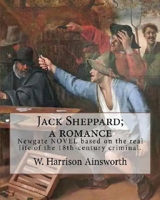 Jack Sheppard; a romance. By: W. Harrison Ainsworth, illustrated By: George Cruikshank (27 September 1792 - 1 February 1878): It is a historical rom by George Cruikshank